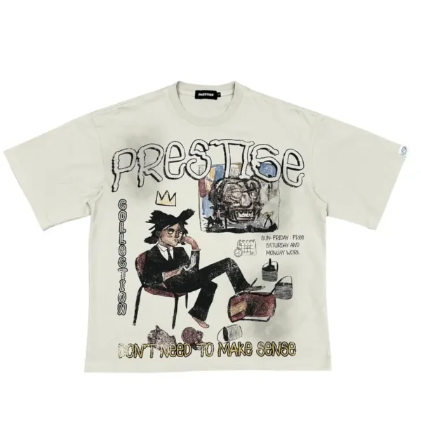 Prestige Don’t Make Sense Shirts